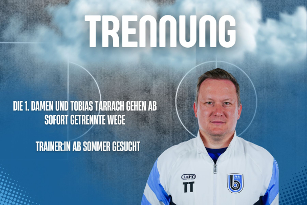 Die 1. Damen und Trainer Tobias Tarrach gehen ab sofort getrennte Wege